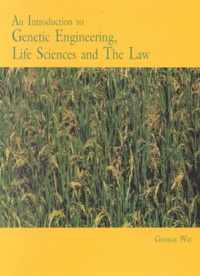 An Introduction to Genetic Engineering, Life Sciences and the Law
