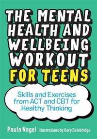 The Mental Health and Wellbeing Workout for Teens