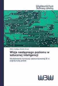 Wizja nastpnego poziomu w sztucznej inteligencji