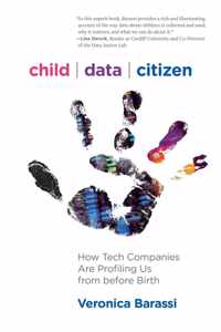 Child Data Citizen How Tech Companies are Profiling Us from Before Birth