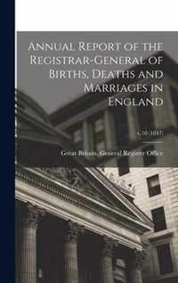 Annual Report of the Registrar-General of Births, Deaths and Marriages in England; v.10 (1847)