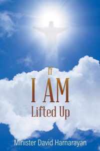 If I Am Lifted Up?