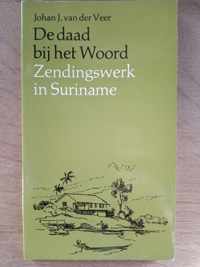 De daad bij het woord , Zendingswerk in Suriname