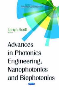 Advances in Photonics Engineering, Nanophotonics & Biophotonics