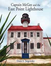 Captain McGee and the East Point Lighthouse