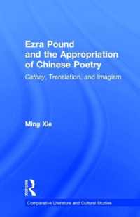 Ezra Pound and the Appropriation of Chinese Poetry