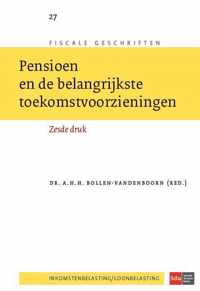 Fiscale geschriften 27 - Pensioen en de belangrijkste toekomstvoorzieningen