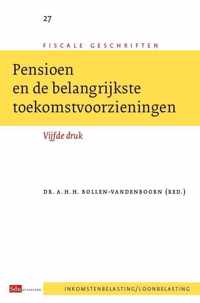 Fiscale geschriften 27 - Pensioen en de belangrijkste toekomstvoorzieningen