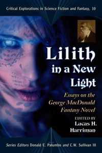 Lilith in a New Light: Essays on the George MacDonald Fantasy Novel