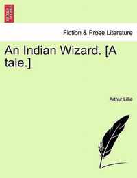 An Indian Wizard. [A Tale.]