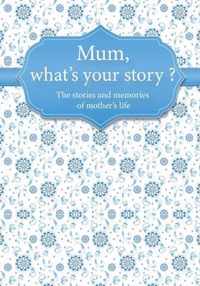 Mum, What's Your Story?