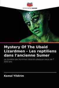 Mystery Of The Ubaid Lizardmen - Les reptiliens dans l'ancienne Sumer