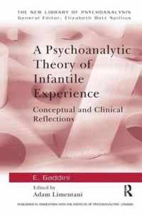 A Psychoanalytic Theory of Infantile Experience