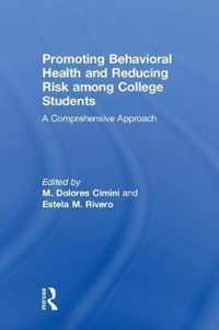 Promoting Behavioral Health and Reducing Risk among College Students