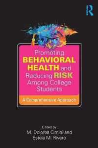 Promoting Behavioral Health and Reducing Risk among College Students