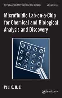 Microfluidic Lab-on-a-chip for Chemical And Biological Analysis And Discovery