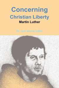 Concerning Christian Liberty by Martin Luther