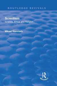 Scientism: Science, Ethics and Religion