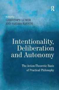 Intentionality, Deliberation and Autonomy