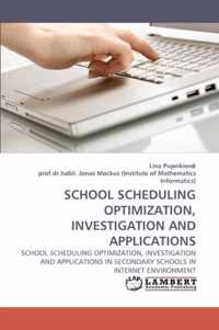 School Scheduling Optimization, Investigation and Applications