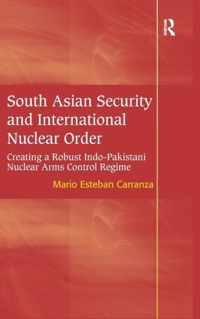 South Asian Security and International Nuclear Order