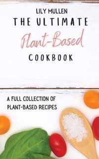 The Ultimate Plant-Based Cookbook