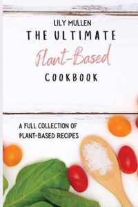 The Ultimate Plant-Based Cookbook