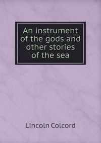 An instrument of the gods and other stories of the sea