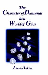 The Character of Diamonds in a World of Glass