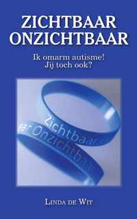 Zichtbaar Onzichtbaar - Ik omarm autisme! Jij toch ook?