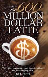 600 Million Dollar Latte