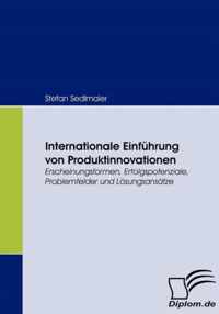 Internationale Einführung von Produktinnovationen: Erscheinungsformen, Erfolgspotenziale, Problemfelder und Lösungsansätze