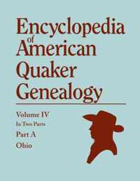 Encyclopedia of American Quaker Genealogy. Listing Marriages, Births, Deaths, Certificates, Disownments, Etc., and Much Collateral Information of Inte