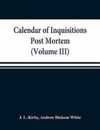 Calendar of inquisitions post mortem and other analogous documents preserved in the Public Record Office (Volume III) Edward I.