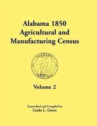 Alabama 1850 Agricultural and Manufacturing Census, Volume 2 for Jackson, Jefferson, Lawrence, Limestone, Lowndes, Macon, Madison, and Marengo Countie