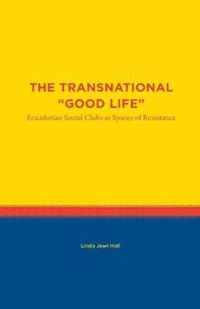 The Transnational  Good Life