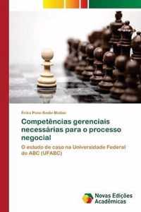 Competencias gerenciais necessarias para o processo negocial