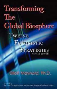 Transforming The Global Biosphere