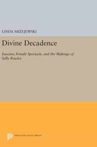 Divine Decadence - Fascism, Female Spectacle, and the Makings of Sally Bowles