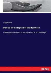 Studies on the Legend of the Holy Grail