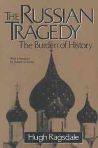 The Russian Tragedy: The Burden of History