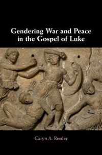 Gendering War and Peace in the Gospel of Luke