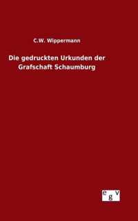 Die gedruckten Urkunden der Grafschaft Schaumburg