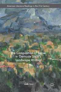 The Composition of Sense in Gertrude Stein s Landscape Writing