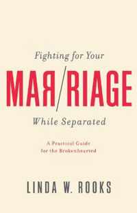 Fighting for Your Marriage While Separated