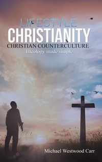 Lifestyle Christianity - Christian Counterculture