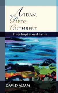 Aidan, Bede, Cuthbert