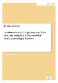 Interkulturelles Management von Joint Ventures zwischen China und den deutschsprachigen Landern