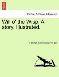 Will O' the Wisp. a Story. Illustrated.