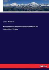 Hauptmomente in der geschichtlichen Entwickelung der medicinischen Therapie